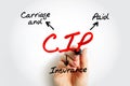 CIP Carriage and Insurance Paid - when a seller pays freight and insurance to deliver goods to a seller-appointed party at an