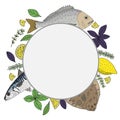 Circle frame with seafood, fish dish. Hand drawn of dorado, mackerel, turbot, lemon, basil, rosemary, thyme. Template for