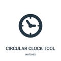 circular clock tool icon vector from watches collection. Thin line circular clock tool outline icon vector illustration. Linear