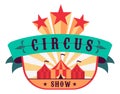 Circus label. Retro entertainment show poster, Vintage tent, stars with text, welcome to carnival, festive performance Royalty Free Stock Photo