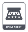 circus podium icon in trendy design style. circus podium icon isolated on white background. circus podium vector icon simple and Royalty Free Stock Photo