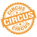 CIRCUS text on orange round stamp sign Royalty Free Stock Photo