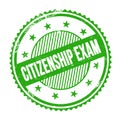 CITIZENSHIP EXAM text written on green grungy round stamp