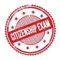 CITIZENSHIP EXAM text written on red grungy round stamp