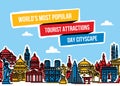 Cityscape with world`s most popular tourist attractions