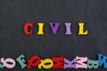 CIVIL word on black board background composed from colorful abc alphabet block wooden letters, copy space for ad text. Learning Royalty Free Stock Photo