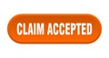 claim accepted button. rounded sign on white background Royalty Free Stock Photo