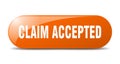claim accepted button. sticker. banner. rounded glass sign
