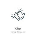 Clap outline vector icon. Thin line black clap icon, flat vector simple element illustration from editable startup stategy and