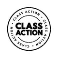 Class action - legal proceeding in which one or several plaintiffs bring a lawsuit on behalf of a larger group, text concept stamp