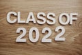 Class of 2022 alphabet letters on wooden background