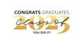 Class of 2023. Congrats Graduates. Modern calligraphy. Lettering logo. Graduate design yearbook. Vector illustration. Royalty Free Stock Photo