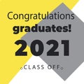 Class of 2021. Congratulations graduates. Graduation logo with lettering. Royalty Free Stock Photo