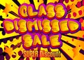 Class Dismissed Sale Comic book style advertisement text.