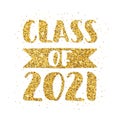 Class of 2021. Hand drawn brush lettering Graduation logo. Template for graduation design, party. Gold Royalty Free Stock Photo