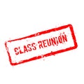 Class reunion red rubber stamp isolated on white.