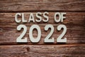 Class of 2022 word alphabet letters on wooden background