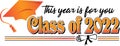 Orange Class of 2022 This Year is for you Banner