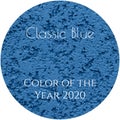 Classic Blue color of the year 2020 inscription on a round background. Royalty Free Stock Photo