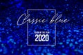 Classic blue glitter shiny background. Color of the 2020 year, pantone pallette with deep classic blue swatch for print