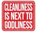 CLEANLINESS IS NEXT TO GODLINESS, words on red stamp sign