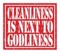 CLEANLINESS IS NEXT TO GODLINESS, text written on red stamp sign