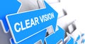 Clear Vision - Inscription on the Blue Arrow. 3D.