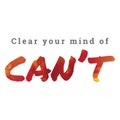 clear your mind of can't. Vector illustration decorative design Royalty Free Stock Photo