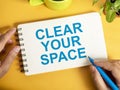 Clear Your Space, Motivational Words Quotes Concept