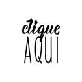 Click here in Portuguese. Lettering. Ink illustration. Modern brush calligraphy