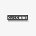 `Click Here` sticker, Click here icon, Click here sign, simple vector icon Royalty Free Stock Photo