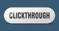 clickthrough button. clickthrough sign. key. push button.