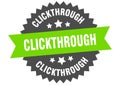 clickthrough sign. clickthrough circular band label. clickthrough sticker Royalty Free Stock Photo