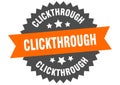 clickthrough sign. clickthrough circular band label. clickthrough sticker Royalty Free Stock Photo