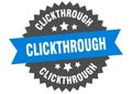 clickthrough sign. clickthrough circular band label. clickthrough sticker Royalty Free Stock Photo