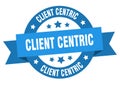 client centric round ribbon isolated label. client centric sign. Royalty Free Stock Photo