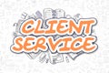 Client Service - Cartoon Orange Text. Business Concept.