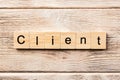 Client word written on wood block. client text on table, concept Royalty Free Stock Photo