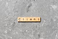 Client word written on wood block. client text on table, concept Royalty Free Stock Photo