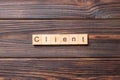Client word written on wood block. client text on table, concept Royalty Free Stock Photo