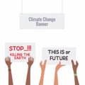 Climate change banner. Demonstrating concept, People protesting against climate change. Hands holding posters of Protesters to