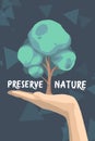 Climate change themed design with hand holding tree with text saying `Preserve nature`