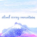 Climb every mountain. Calligraphy phrase Royalty Free Stock Photo