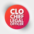 CLO - Chief Legal Officer acronym, business concept background