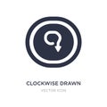 clockwise drawn arrow icon on white background. Simple element illustration from UI concept