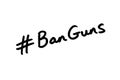 Hashtag Ban Guns