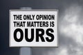 The only opinion that matters is ours - Billboard Royalty Free Stock Photo