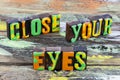 Close your eyes trust believe faith hope love Royalty Free Stock Photo