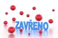 Closed coronavirus text in Czech on isolated background with virus