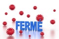 Closed coronavirus text in french on isolated background with virus